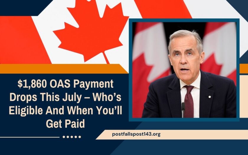 $1,860 OAS Payment Drops This July – Who’s Eligible And When You’ll Get Paid