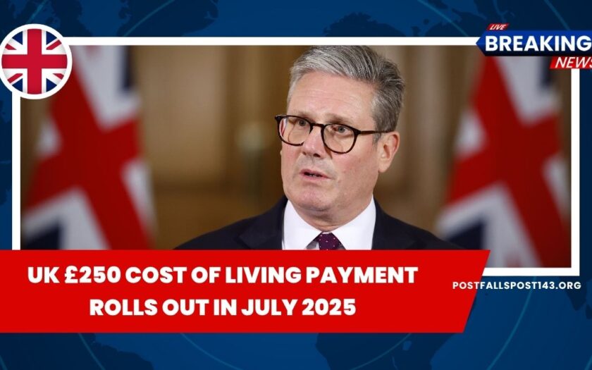 UK £250 Cost Of Living Payment Rolls Out In July 2025 – Check Who Qualifies And When You’ll Get Paid
