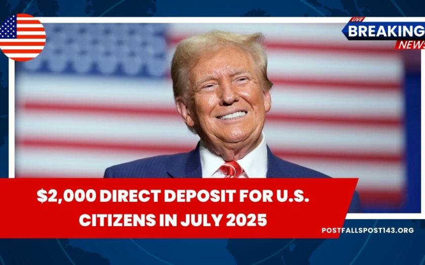 $2,000 Direct Deposit For U.S. Citizens In July 2025 – Eligibility, Payment Dates, And Full Guide