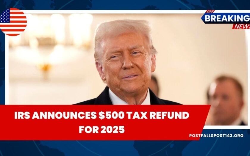IRS Announces $500 Tax Refund For 2025 – Here’s Who Will Receive It