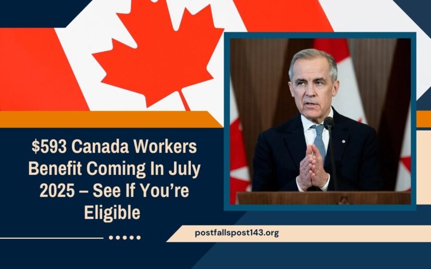 $593 Canada Workers Benefit Coming In July 2025 – See If You’re Eligible And When You’ll Get Paid