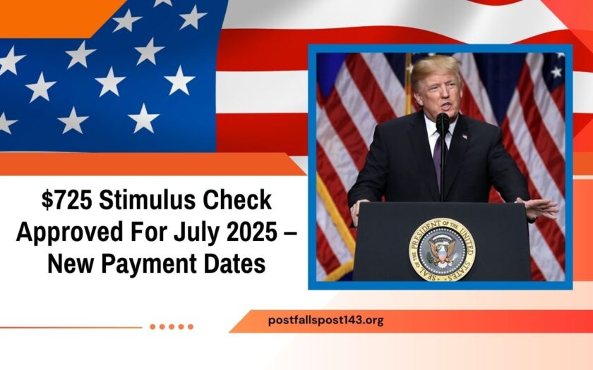 $725 Stimulus Check Approved For July 2025 – New Payment Dates & Full Schedule Unveiled!