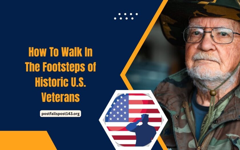 How To Walk In The Footsteps of Historic U.S. Veterans