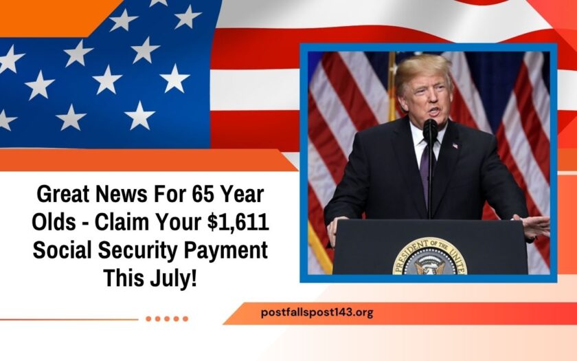 Great News For 65 Year Olds - Claim Your $1,611 Social Security Payment This July!