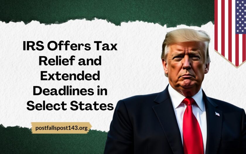IRS Offers Tax Relief and Extended Deadlines in Select States