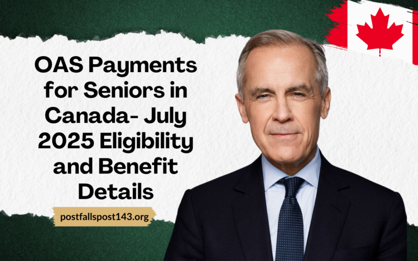 OAS Payments for Seniors in Canada- July 2025 Eligibility and Benefit Details