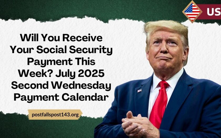 Will You Receive Your Social Security Payment This Week? July 2025 Second Wednesday Payment Calendar